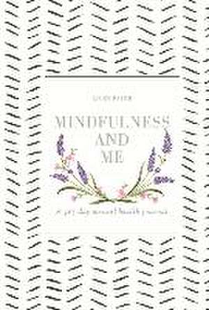 Mindfulness & Me: 365 day Mental Health Journal de Riley Paige