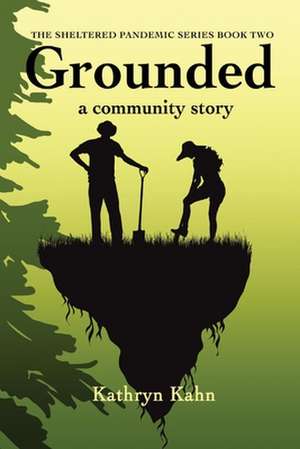 Grounded: A Community Story Volume 2 de Kathryn Kahn