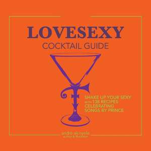 LoveSexy Cocktail Guide de Andr Akinyele