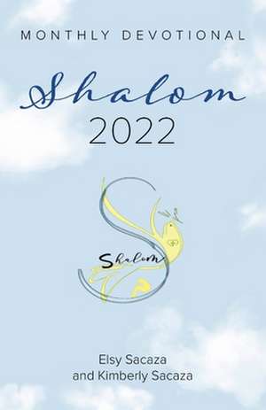 Shalom Monthly Devotional 2022 de Elsy Sacaza