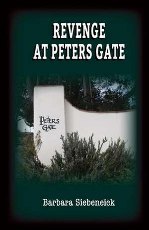 Revenge at Peters Gate de Barbara Siebeneick