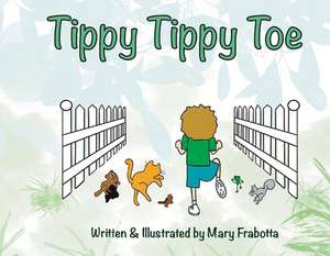 Tippy Tippy Toe de Mary Frabotta