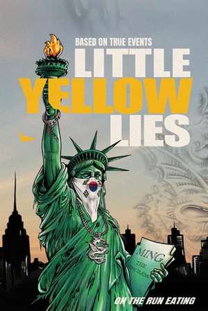 Little Yellow Lies: On the Run Eating de Ming The Merciless