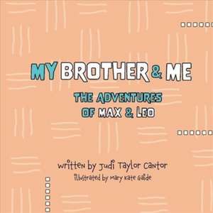 My Brother and Me de Judi Taylor Cantor