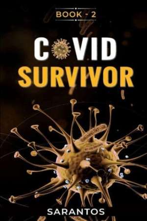 Covid Survivor: Volume 2 de Sarantos