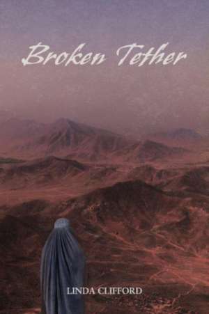 Broken Tether de Linda Clifford