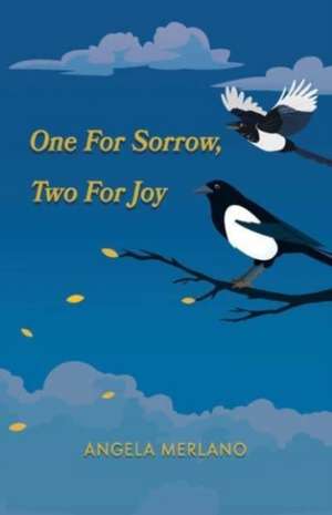 One for Sorrow, Two for Joy de Angela Merlano