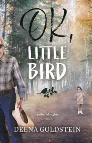 Ok, Little Bird de Deena Goldstein