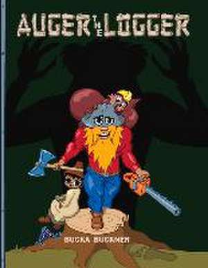 Auger the Logger de Bucka Buckner