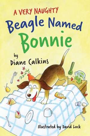 A Very Naughty Beagle Named Bonnie de Diane Calkins