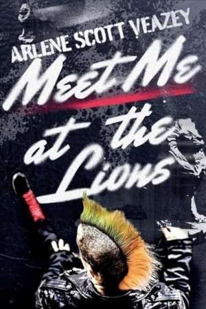 Meet Me at the Lions de Arlene Scott Veazey