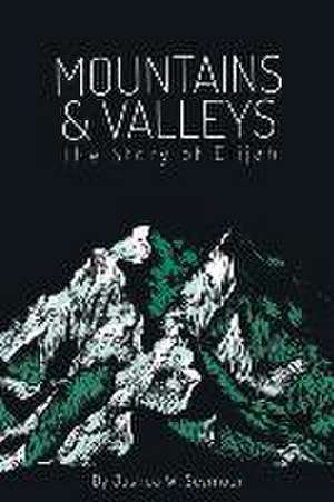 Mountains and Valleys: The Story of Elijah de Joshua Seymour