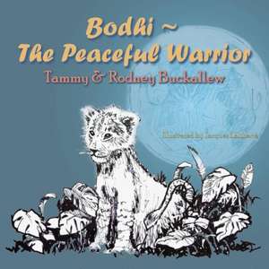 Bodhi-The Peaceful Warrior de Tammy Buckallew