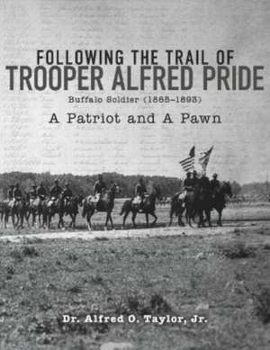 Following the Trail of Trooper Alfred Pride de Alfred O. Taylor, Jr.