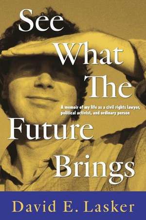 See What the Future Brings de David E. Lasker