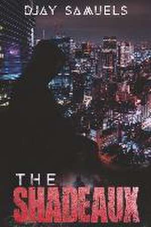 The Shadeaux: Volume 1 de Djay Samuels