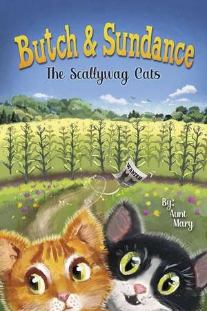 Butch & Sundance: The Scallywag Cats de Aunt Mary