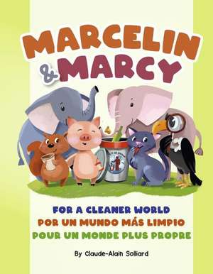 Marcelin and Marcy: Two Elephants for a Cleaner World de Claude Alain Solliard