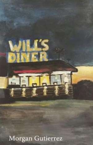 Will's Diner de Morgan Gutierrez