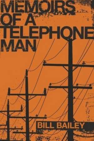 Memoirs of a Telephone Man de Bill Bailey