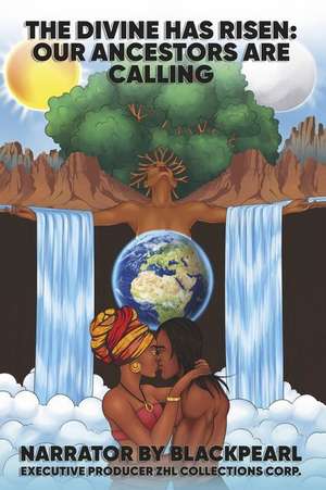 The Divine Has Risen: Our Ancestors are Calling de Black Pearl