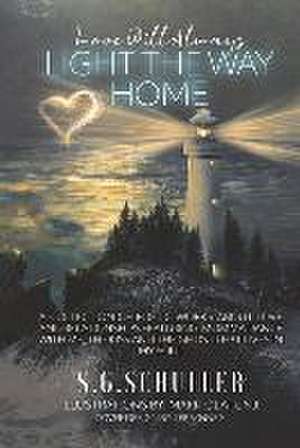 Love Will Always Light The Way Home de S. G. Schuller