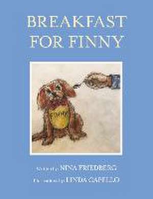 Breakfast for Finny: Volume 1 de Nina Friedberg