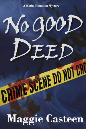 No Good Deed de Maggie Casteen