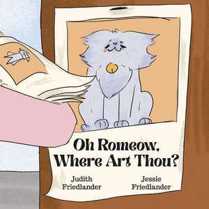 Oh Romeow, Where Art Thou? de Judith Friedlander