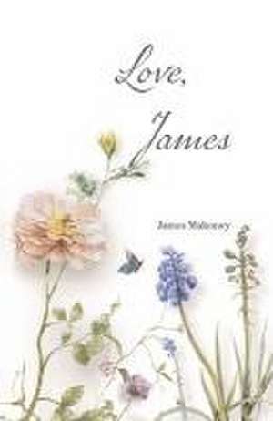 Love, James: Poems of Sickness and Loss de James Mahoney