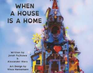 When a House is a Home de Jonah Fujikawa