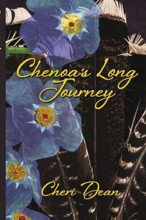 Chenoa's Long Journey de Cheri Dean