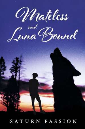 Mateless and Luna Bound: Volume 1 de Saturn Passion