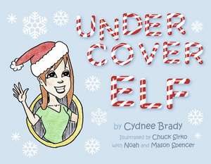 Undercover Elf de Cydnee Brady