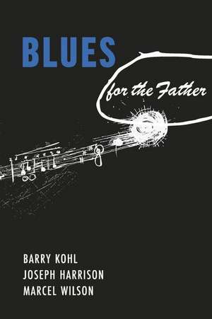 Blues for the Father de Barry Kohl