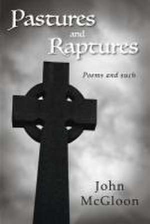 Pastures and Raptures: Poems and Such de John McGloon