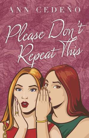 Please Don't Repeat This de Ann Cedeño