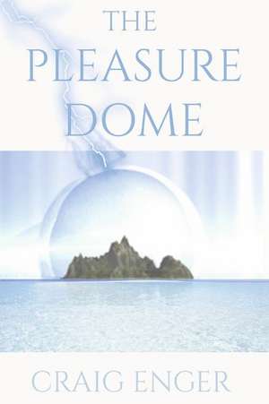 The Pleasure Dome de Craig Enger