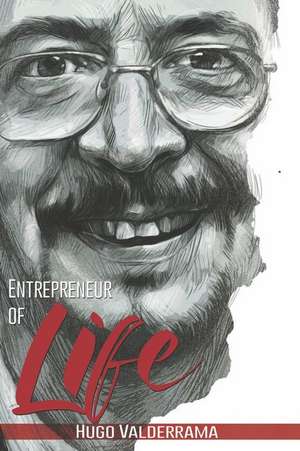 Entrepreneur of Life de Hugo Valderrama