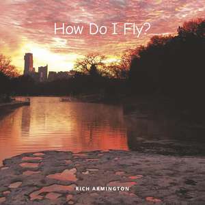 How Do I Fly de Rich Armington