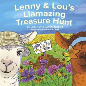 Lenny & Lou's Llamazing Treasure Hunt: Volume 2 de Cathi Huff