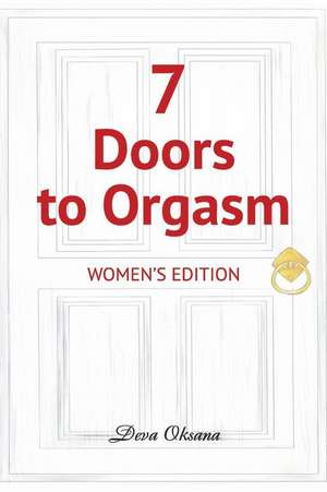 7 Doors to Orgasm: Women's Edition de Deva Oksana