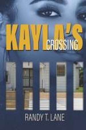 Kayla's Crossing de Randy T. Lane