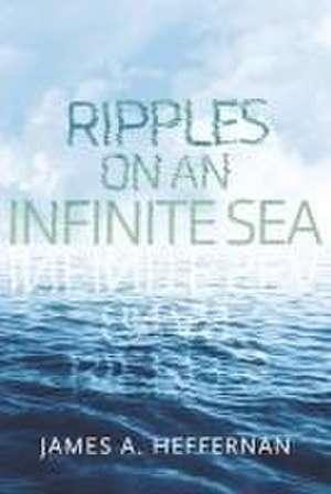 Ripples on an Infinite Sea de James A. Heffernan