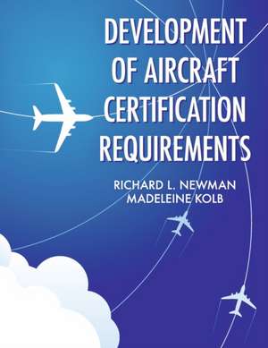 Development of Aircraft Certification Requirements de Richard L Newman