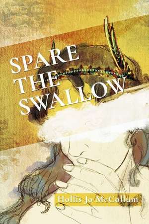 Spare the Swallow de Hollis Jo McCollum