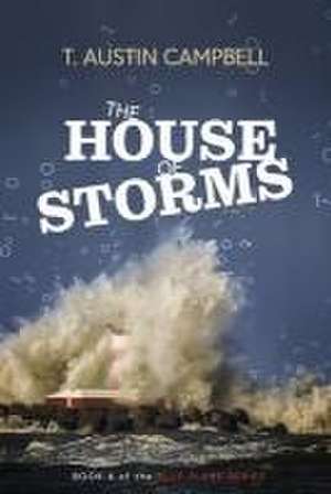 The House of Storms: Book 6 of the Blue Plane Series Volume 6 de T. Austin Campbell