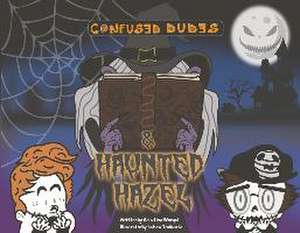 Confused Dudes & Haunted Hazel: Volume 2 de Cristina Worgul