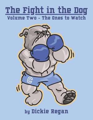 The Fight in the Dog: Volume Two: The Ones to Watch Volume 2 de Dickie Regan