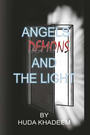 Angels Demons and the Light de Huda Khadeem